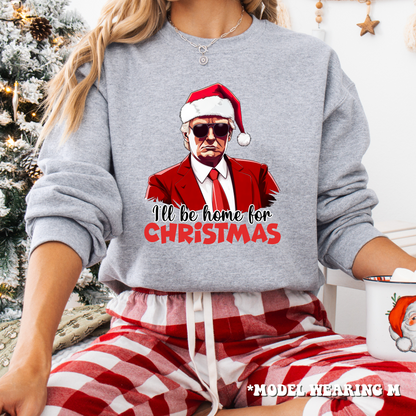 Trump - I'll Be Home For Christmas Crewneck Sweatshirt