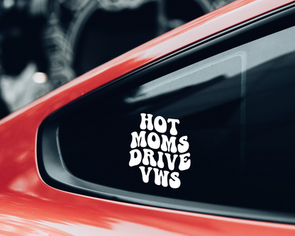 Hot Moms Drive Vws Decal