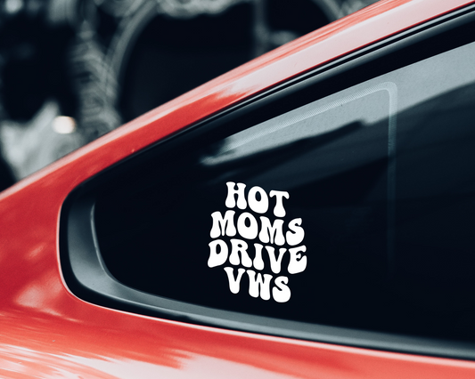 Hot Moms Drive Vws Decal