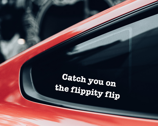Catch You On The Flippity Flip - The Office Decal