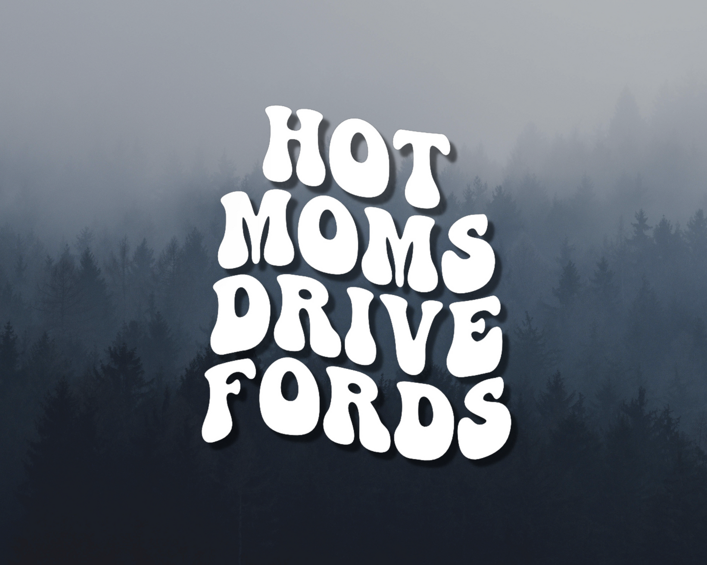Hot Moms Drive Fords