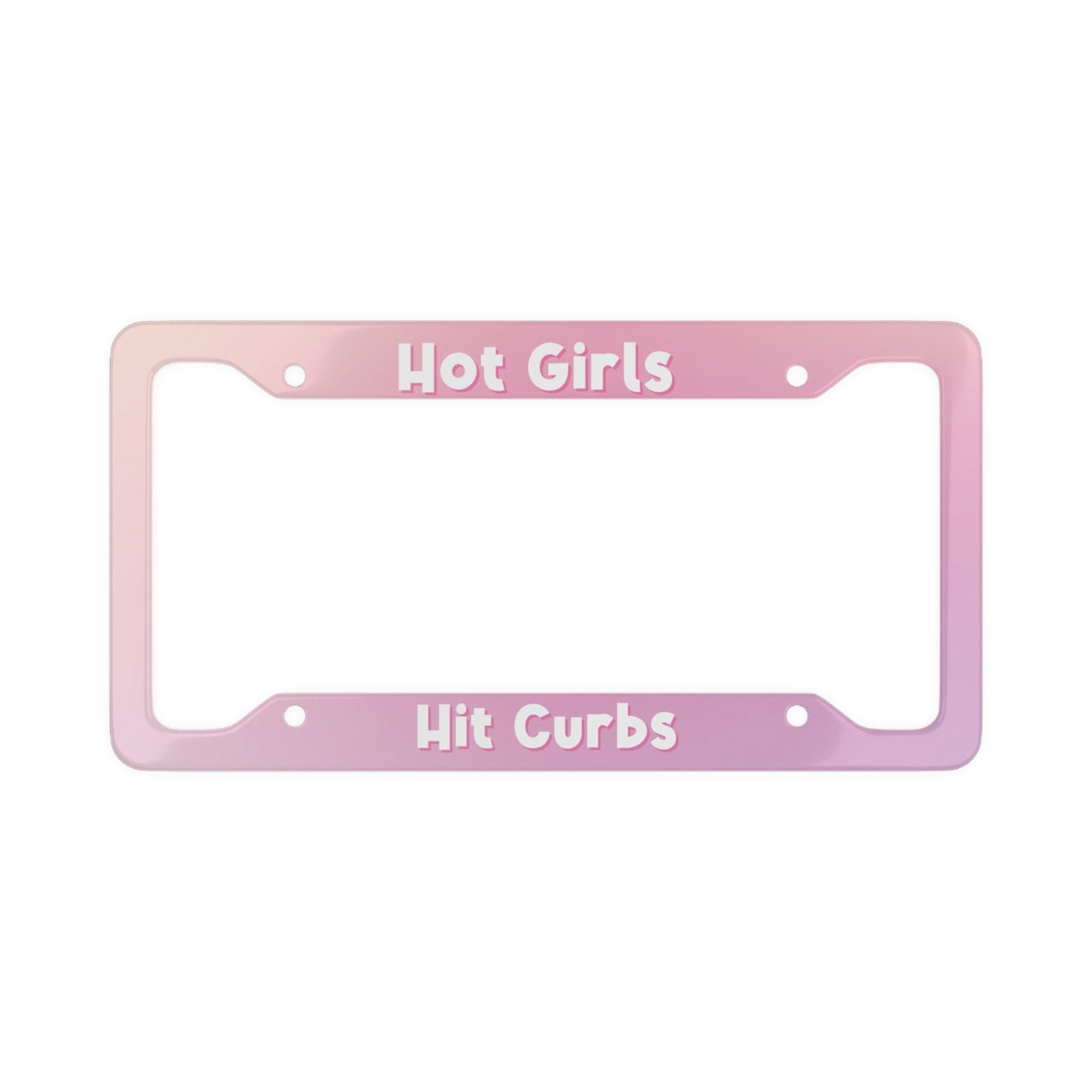 Hot Girls Hit Curbs Aluminum License Plate Frame