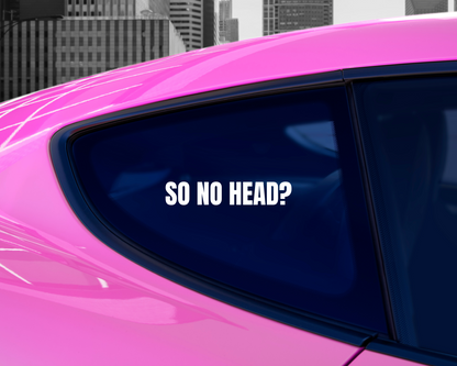 So No Head Decal