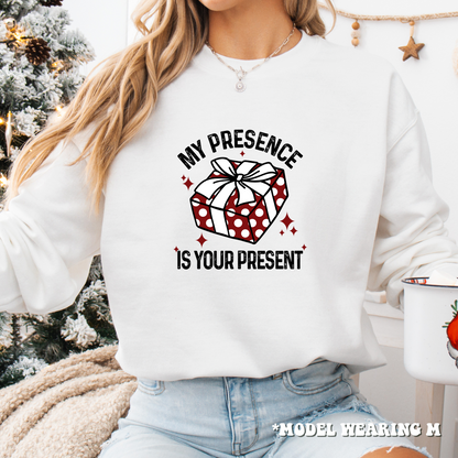 Crewneck Sweatshirt - 'my presence is your present' Gift Idea