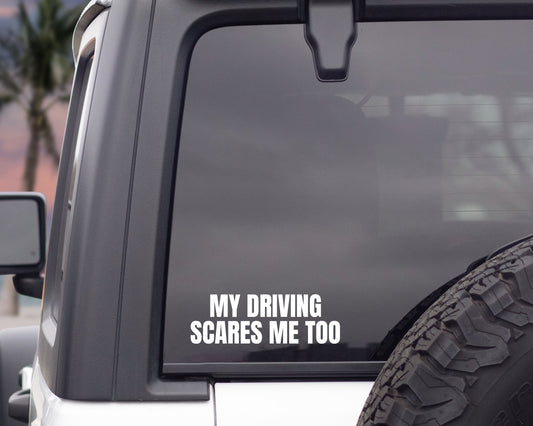 My Driving Scares Me Too Decal