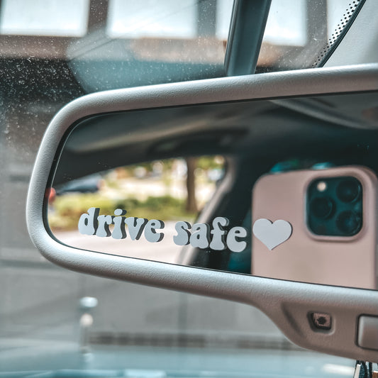 Drive Safe Mirror Decal