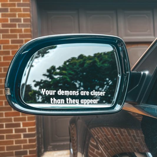 Your Demons are Closer Than They Appear Mirror Decal