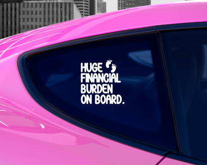 Financial Burden On Board Decal