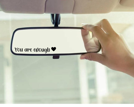 You Are Enough Mirror Sticker | Rearview Mirror Decal | Car Mirror Sticker | Inspirational Vinyl Decals | Car Vinyl Decal
